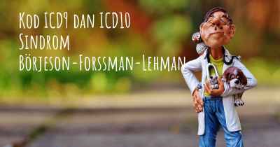Kod ICD9 dan ICD10 Sindrom Börjeson-Forssman-Lehman