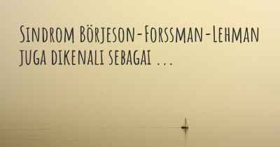 Sindrom Börjeson-Forssman-Lehman juga dikenali sebagai ...