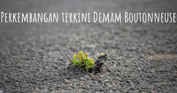 Perkembangan terkini Demam Boutonneuse