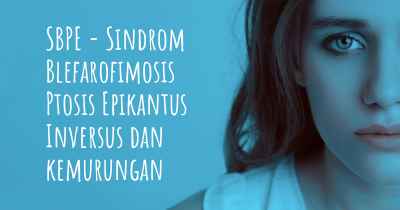SBPE - Sindrom Blefarofimosis Ptosis Epikantus Inversus dan kemurungan