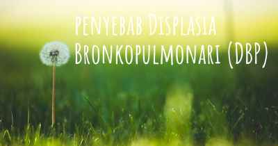 penyebab Displasia Bronkopulmonari (DBP)