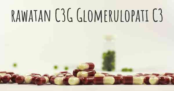 rawatan C3G Glomerulopati C3