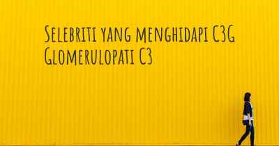 Selebriti yang menghidapi C3G Glomerulopati C3