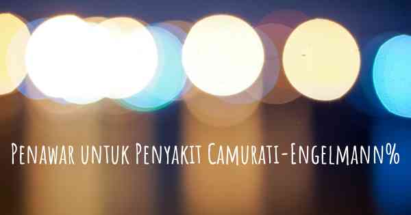 Penawar untuk Penyakit Camurati-Engelmann%