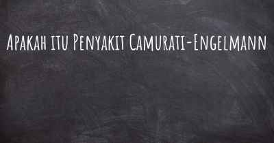 Apakah itu Penyakit Camurati-Engelmann