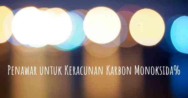 Penawar untuk Keracunan Karbon Monoksida%