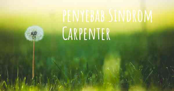 penyebab Sindrom Carpenter