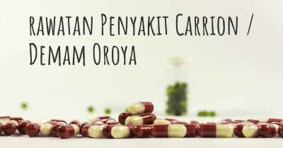 rawatan Penyakit Carrion / Demam Oroya