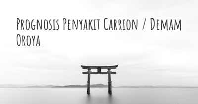 Prognosis Penyakit Carrion / Demam Oroya