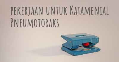 pekerjaan untuk Katamenial Pneumotoraks