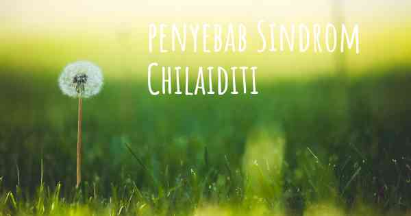 penyebab Sindrom Chilaiditi