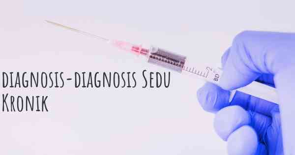 diagnosis-diagnosis Sedu Kronik