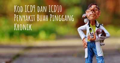 Kod ICD9 dan ICD10 Penyakit Buah Pinggang Kronik