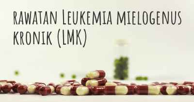 rawatan Leukemia mielogenus kronik (LMK)
