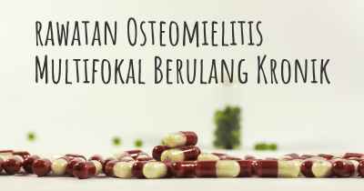 rawatan Osteomielitis Multifokal Berulang Kronik