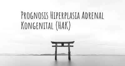 Prognosis Hiperplasia Adrenal Kongenital (HAK)