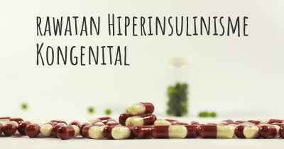 rawatan Hiperinsulinisme Kongenital