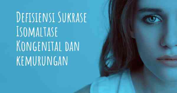 Defisiensi Sukrase Isomaltase Kongenital dan kemurungan