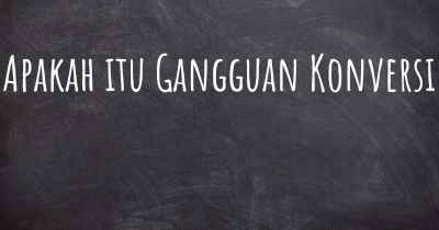 Apakah itu Gangguan Konversi