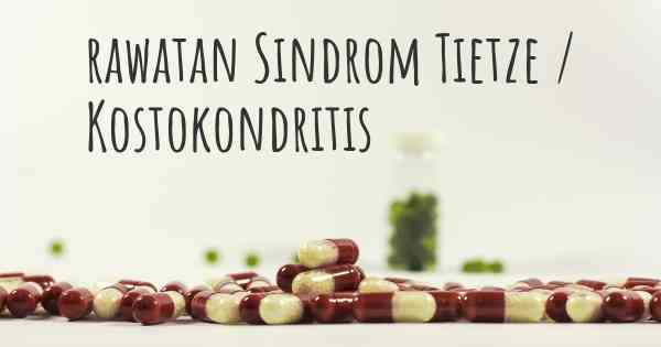 rawatan Sindrom Tietze / Kostokondritis