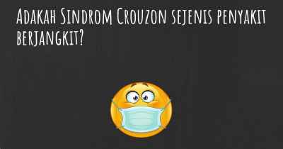 Adakah Sindrom Crouzon sejenis penyakit berjangkit?