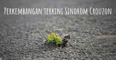 Perkembangan terkini Sindrom Crouzon