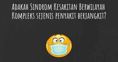 Adakah Sindrom Kesakitan Berwilayah Kompleks sejenis penyakit berjangkit?