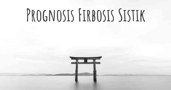 Prognosis Firbosis Sistik