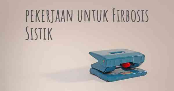 pekerjaan untuk Firbosis Sistik