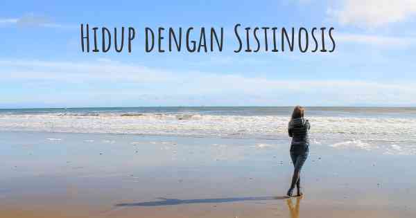 Hidup dengan Sistinosis