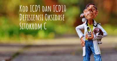Kod ICD9 dan ICD10 Defisiensi Oksidase Sitokrom C