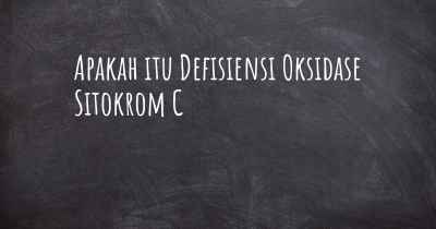 Apakah itu Defisiensi Oksidase Sitokrom C