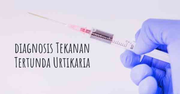 diagnosis Tekanan Tertunda Urtikaria