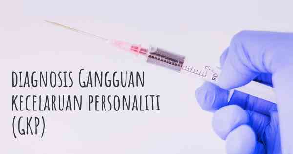 diagnosis Gangguan kecelaruan personaliti (GKP)