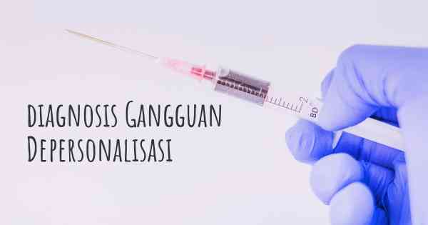 diagnosis Gangguan Depersonalisasi