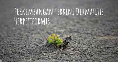 Perkembangan terkini Dermatitis Herpetiformis