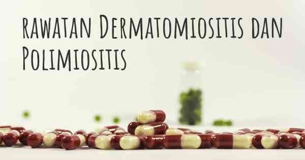rawatan Dermatomiositis dan Polimiositis