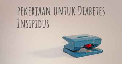 pekerjaan untuk Diabetes Insipidus