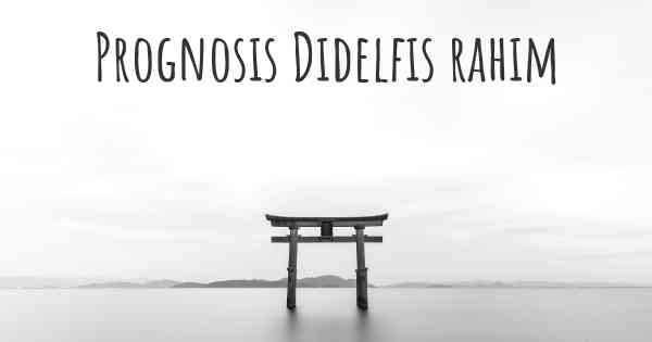 Prognosis Didelfis rahim