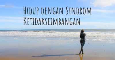 Hidup dengan Sindrom Ketidakseimbangan