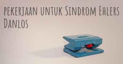 pekerjaan untuk Sindrom Ehlers Danlos