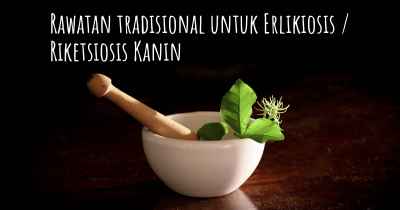 Rawatan tradisional untuk Erlikiosis / Riketsiosis Kanin