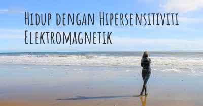 Hidup dengan Hipersensitiviti Elektromagnetik