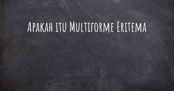 Apakah itu Multiforme Eritema