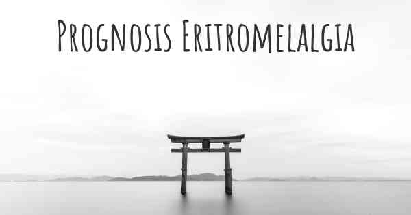 Prognosis Eritromelalgia