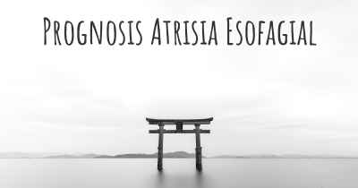 Prognosis Atrisia Esofagial