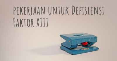 pekerjaan untuk Defisiensi Faktor XIII