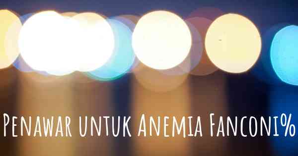 Penawar untuk Anemia Fanconi%