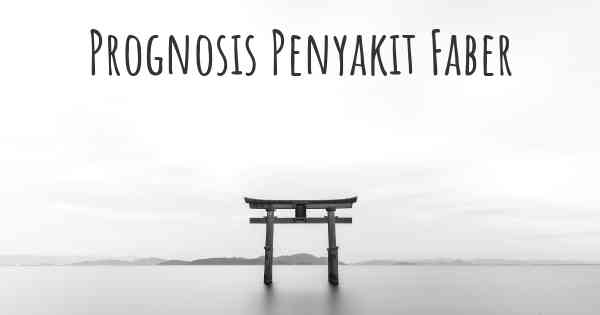 Prognosis Penyakit Faber