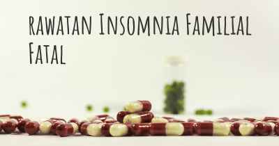 rawatan Insomnia Familial Fatal